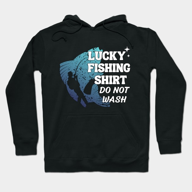 Lucky Fishing Shirt Do Not Wash Hoodie by Annabelhut